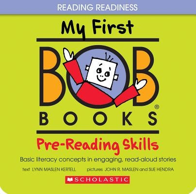 My First Bob Books: Pre-Reading Skills by Maslen Kertell, Lynn