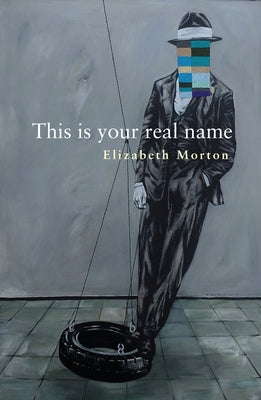 This Is Your Real Name by Morton, Elizabeth