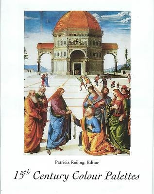 15th Century Colour Palettes by Railing, Patricia
