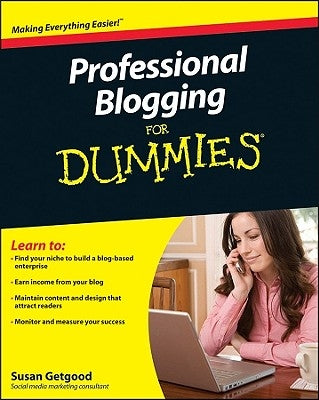 Professional Blogging for Dummies by Getgood, Susan J.