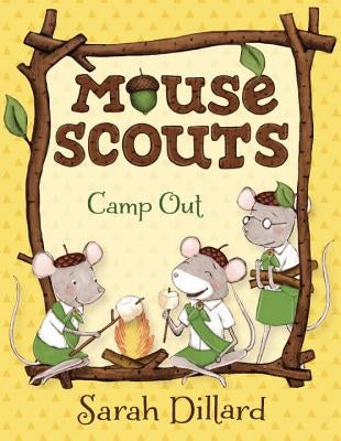 Mouse Scouts: Camp Out by Dillard, Sarah