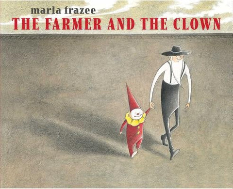 The Farmer and the Clown by Frazee, Marla