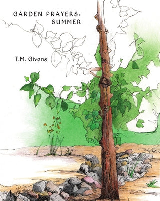 Garden Prayers: Summer by Givens, T. M.