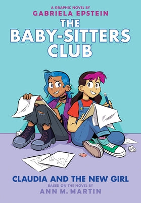 Claudia and the New Girl (the Baby-Sitters Club Graphic Novel #9), Volume 9 by Martin, Ann M.