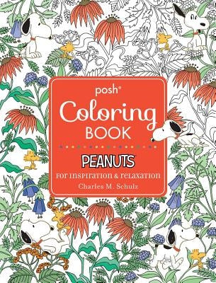 Posh Adult Coloring Book: Peanuts for Inspiration & Relaxation, Volume 21 by Schulz, Charles M.