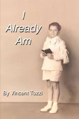 I Already Am by Tozzi, Vincent