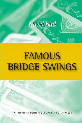 Famous Bridge Swings: An Honors Book from Master Point Press by Bird, David
