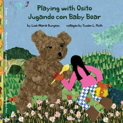 Playing with Osito - Jugando con Baby Bear: bilingual English and Spanish by Burgess, Lisa Maria