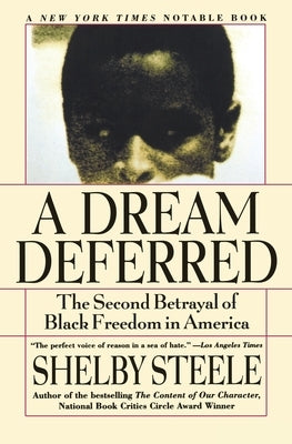 A Dream Deferred: The Second Betrayal of Black Freedom in America by Steele, Shelby