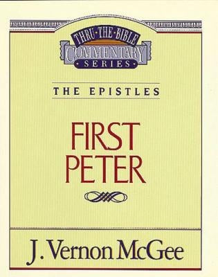 Thru the Bible Vol. 54: The Epistles (1 Peter) by McGee, J. Vernon