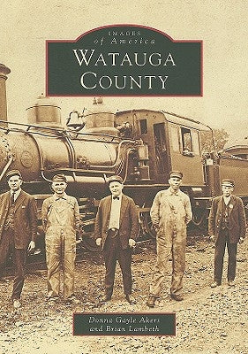Watauga County by Akers, Donna Gayle