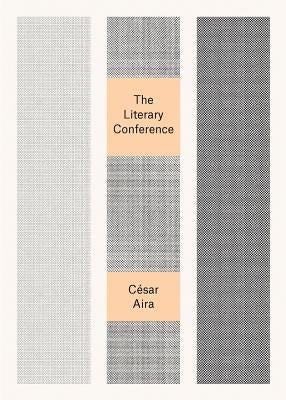 The Literary Conference by Aira, César