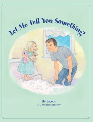 Let Me Tell You Something! by Jacobs, Jim