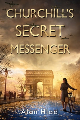 Churchill's Secret Messenger by Hlad, Alan