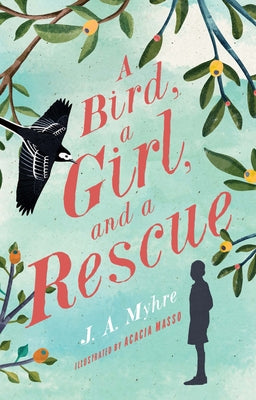 A Bird, a Girl, and a Rescue: The Rwendigo Tales Book Two by Myhre, J. A.