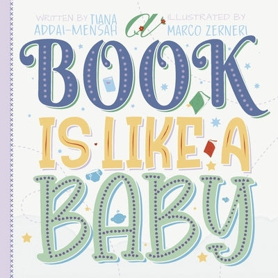 A Book Is Like a Baby by Addai-Mensah, Tiana