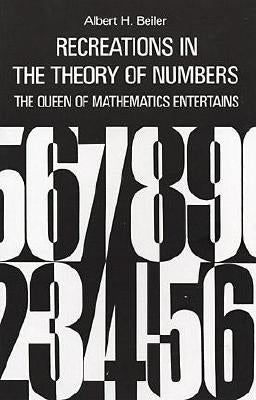 Recreations in the Theory of Numbers by Beiler, Albert H.