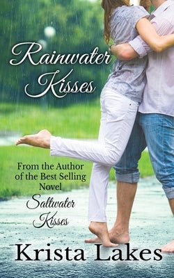 Rainwater Kisses: A Billionaire Love Story by Lakes, Krista