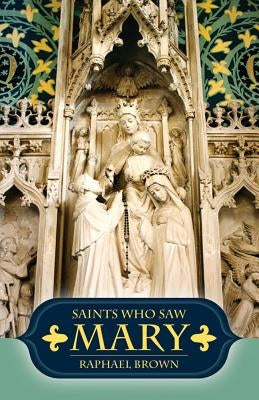Saints Who Saw Mary by Brown, Raphael