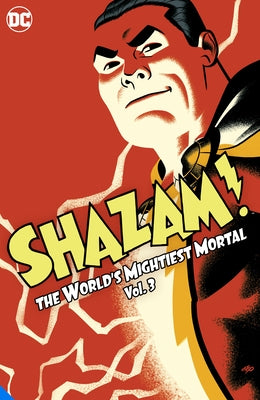 Shazam!: The World's Mightiest Mortal Vol. 3 by Bridwell, E. Nelson