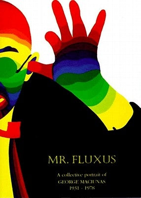 Mr. Fluxus: A Collective Portrait of George Maciunas by Noel, Ann
