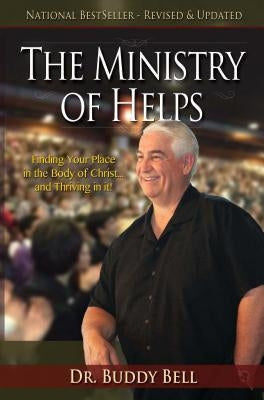 The Ministry of Helps Handbook: How to Be Totally Effective Serving in the Local Church by Bell, Buddy