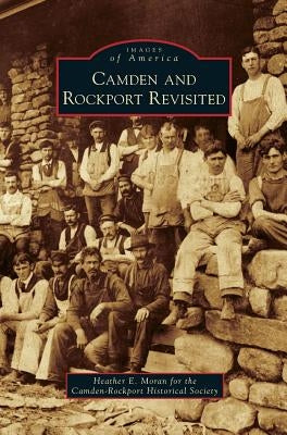 Camden and Rockport Revisited by Camden-Rockport Historical Society