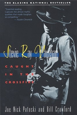 Stevie Ray Vaughan: Caught in the Crossfire by Crawford, Bill