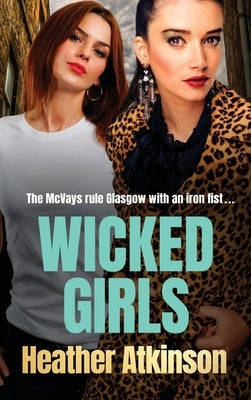 Wicked Girls by Atkinson, Heather