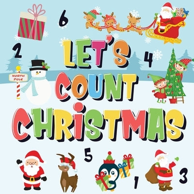 Let's Count Christmas!: Can You Find & Count Santa, Rudolph the Red-Nosed Reindeer and the Snowman? - Fun Winter Xmas Counting Book for Childr by Kids Books, Pamparam