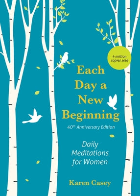 Each Day a New Beginning: Daily Meditations for Women by Casey, Karen