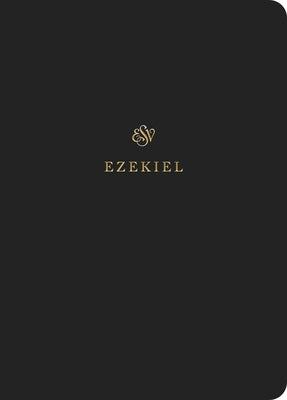 ESV Scripture Journal: Ezekiel: Ezekiel by 
