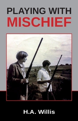 Playing with Mischief by Willis, H. A.