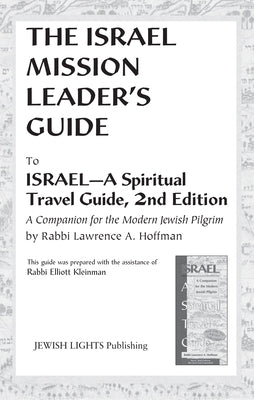 Israel Mission Leader's Guide: To Israel--A Spiritual Travel Guide, 2nd Edition by Kleinman, Elliott