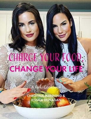 Charge Your Food, Change Your Life. by Manning, Christina