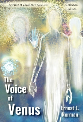 The Voice of Venus: Collector's Edition by Norman, Ernest L.