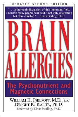 Brain Allergies: The Psychonutrient and Magnetic Connections by Philpott, Willam H.