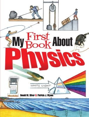 My First Book about Physics by Wynne, Patricia J.