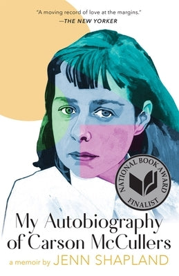 My Autobiography of Carson McCullers: A Memoir by Shapland, Jenn