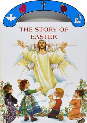 The Story of Easter: St. Joseph Carry-Me-Along Board Book by Brundage, George