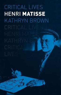 Henri Matisse by Brown, Kathryn