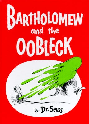 Bartholomew and the Oobleck: (caldecott Honor Book) by Dr Seuss
