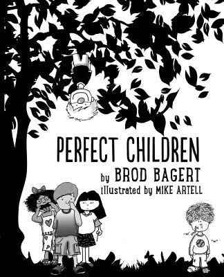Perfect Children by Bagert, Brod