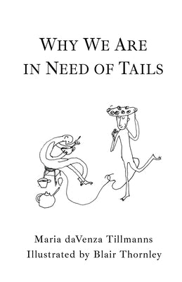 Why We Are in Need of Tails by Tillmanns, Maria Davenza