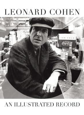Leonard Cohen: An Illustrated Record by Editors of Plexus