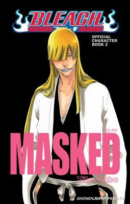 Bleach Masked: Official Character, Book 2 by Kubo, Tite