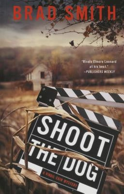 Shoot the Dog: A Virgil Cain Mystery by Smith, Brad