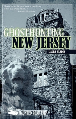 Ghosthunting New Jersey by Hladik, L'Aura