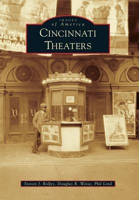 Cincinnati Theaters by Rolfes, Steven J.