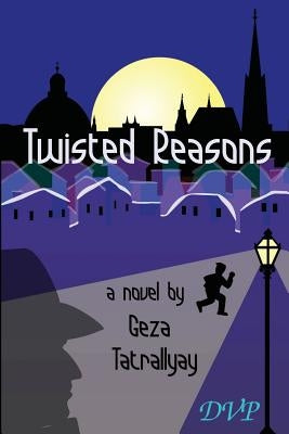 Twisted Reasons by Tatrallyay, Geza